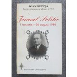 Ioan Hudiţă - Jurnal politic 1 ianuarie - 24 august 1944