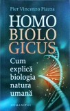 Pier Vincenzo Piazza - Homo Biologicus. Cum explica biologia natura umana, Humanitas