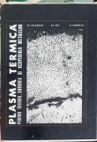 PLASMA TERMICA PENTRU TAIEREA, SUDAREA SI ACOPERIREA METALELOR-TR. SALAGEAN, AL. VAS, D. POPOVICI-250636