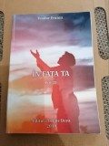 POEZII - IN FATA TA - TEODOR FRUNZA