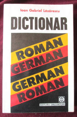 &amp;quot;DICTIONAR ROMAN - GERMAN, GERMAN-ROMAN&amp;quot;, Ioan Gabriel Lazarescu, 1992 foto