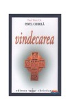 Vindecarea - Paperback brosat - Prof. univ. dr. Chirilă Pavel - Christiana