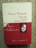 OPERE COMPLETE , VOL. 4 : SOMNUL VAMESULUI : FARA VASLE , NOAPTEA , GRADINA ICOANEI de BUJOR NEDELCOVICI , 2005