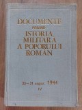 Documente privind istoria militara a poporului roman 23-31 August 1944 vol 4