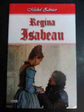 Regina Isabeau - Michel Zevaco ,544775