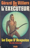 L&#039;EXECUTEUR. LE CAPO D&#039;CAPULCO-GERARD DE VILLIERS-241549