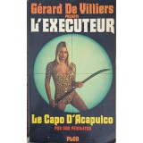L&#039;EXECUTEUR. LE CAPO D&#039;CAPULCO-GERARD DE VILLIERS-241549