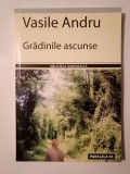 Vasile Andru - Grădinile ascunse (roman)