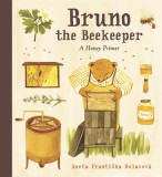 Bruno the Beekeeper: A Honey Primer