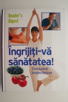 Ingrijiti-va sanatatea! Combateti imbatranirea foto