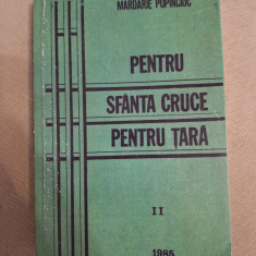 Mardarie Popinciuc , Pentru Sfanta Cruce pentru tara ,vol.II, Madrid , 1985