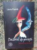 Doctorul de povesti. Medicina si literatura - Laura Poanta