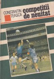 Carte Competitii de neuitat - Constantin Teasca, 1989, Editura Sport-Turism, 254 pagini, brosata, stare buna