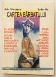 Cartea Barbatului, Liviu Gheorghe, Tudor Ilie, 1997, masculinitate, terapie naturista, yoga, sex, relatii, sanatate, dieta, alimentatie, minte si corp, 1994