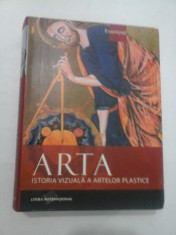 ARTA-ISTORIA VIZUALA A ARTELOR PLASTICE - Editura Litera International foto