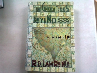 THE GREEN TREES BEYOND - R.D. LAWRENCE (dincole de copacii verzi) foto