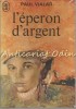 L&#039;Eperon D&#039;Argent - Paul Vialar, J&#039;ai Lu, Franceza, Roman, Beletristica, 374 Pagini