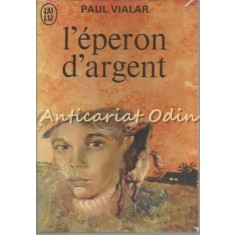 L&#039;Eperon D&#039;Argent - Paul Vialar