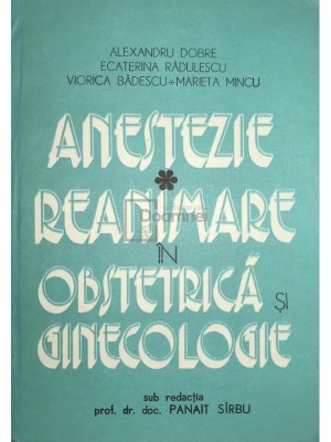 Panait S&amp;icirc;rbu (red.) - Anestezie. Reanimare &amp;icirc;n obstetrică și ginecologie (editia 1977) foto