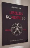 Libellus Nomisticus. Mic tratat de nomism - Alexandru Pop *antinomiile, categoriile kantiene, Toma d&#039;Aquino, Trinitate, archaeusul eminescian, etc