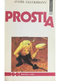 Andre Glucksmann - Prostia (editia 1992)