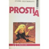 Andre Glucksmann - Prostia (Editia: 1992)
