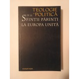 Teologie și politică: de la Sfinții Părinți la Europa unită (coord. Miruna Tătaru-Cazaban)