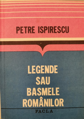 Legende sau basmele romanilor - Petre Ispirescu foto