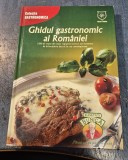Ghidul gqstronomic al Romaniei 1500 de retete din toate regiunile istorice ale Romaniei