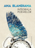 Integrala Poemelor - Ana Blandiana (Carte Poezie, Editie Noua/Anticariat)