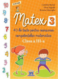 Matex. Clasa a III-a - Paperback brosat - Camelia Burlan, Irina Negoiță, Roxana Gheorghe - Didactica Publishing House