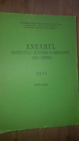 Anuarul Institutului de Istorie si Arheologie Cluj-Napoca XXVI