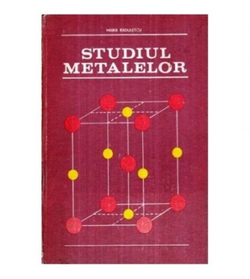 Maria Radulescu - Studiul metalelor - 121981 foto