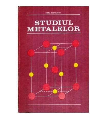 Maria Radulescu - Studiul metalelor - 121981