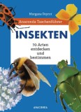 Anaconda Taschenf&uuml;hrer Insekten. 70 Arten entdecken und bestimmen