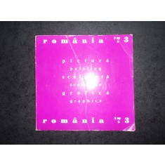 EXPOZITIA REPUBLICANA DE PICTURA, SCULPTURA SI GRAFICA (1973, Sala Dalles)