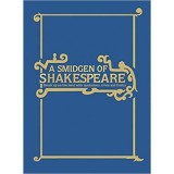 Cumpara ieftin A Smidgen of Shakespeare