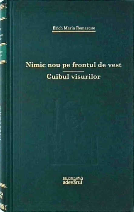 Erich Maria Remarque - Nimic nou pe frontul de vest. Cuibul visurilor