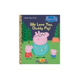 We Love You, Daddy Pig! (Peppa Pig)