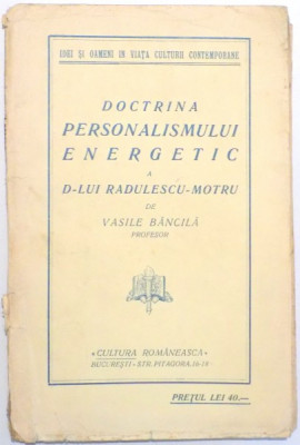 DOCTRINA PERSONALISMULUI ENERGETIC A D-LUI RADULESCU-MOTRU de VASILE BANCILA foto