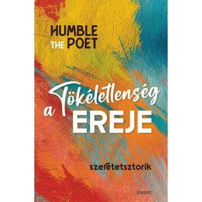 A t&amp;ouml;k&amp;eacute;letlens&amp;eacute;g ereje - Humble the Poet foto