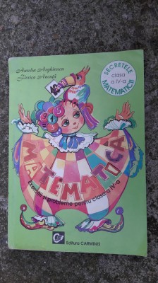MATEMATICA CLASA A IV A AURELIA ARGHIRESCU FLORICA ANCUTA foto