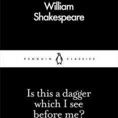 Is This a Dagger Which I See Before Me? | William Shakespeare