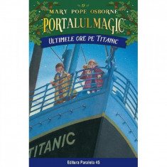 Portalul magic 17. Ultimele ore pe Titanic - Mary Pope Osborne foto