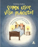 Cumpara ieftin Somn Usor, Vise Placute!, Kristina Andres - Editura Humanitas