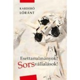 Esettanulm&aacute;nyok? Sorsv&aacute;llall&aacute;sok! - Kabdeb&oacute; L&oacute;r&aacute;nt