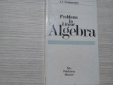 PROBLEMS IN LINEAR ALGEBRA - I. V. Proskuryakov - Mir Publishers, 1978, 454 p.