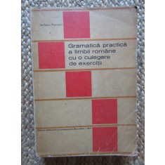 Gramatica practica a limbii romane cu o culegere de exercitii-Stefania Popescu