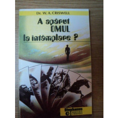 A APARUT OMUL LA INTAMPLARE ? de W.A. CRISWELL , 1994