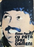 Cu fata spre oameni Romeo Popescu